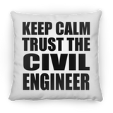 Keep Calm and Trust The Civil Engineer - Throw Pillow