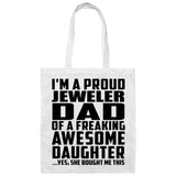 Proud Jeweler Dad Of Awesome Daughter - Tote Bag White