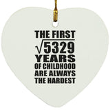 73rd Birthday Square Root of 5329 Years of Childhood - Heart Ornament