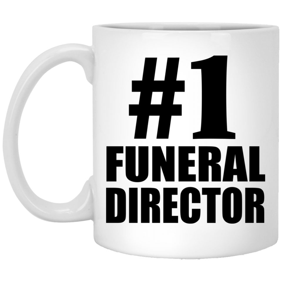Number One #1 Funeral Director - 11 Oz Coffee Mug