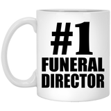 Number One #1 Funeral Director - 11 Oz Coffee Mug