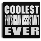 Coolest Physician Assistant Ever - Canvas Square