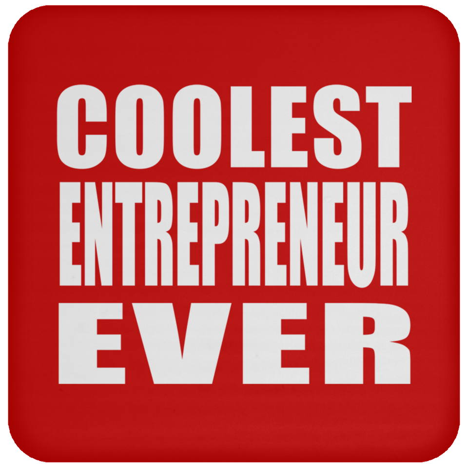 Coolest Entrepreneur Ever - Drink Coaster