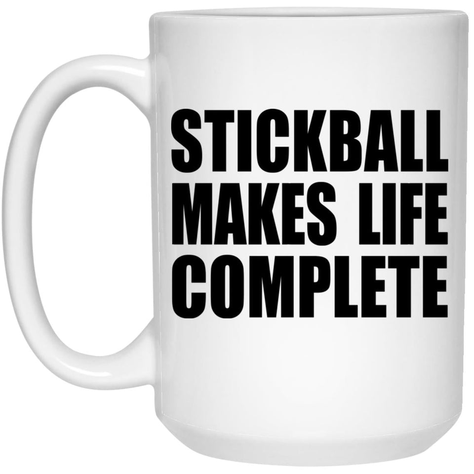 Stickball Makes Life Complete - 15oz Coffee Mug