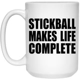 Stickball Makes Life Complete - 15oz Coffee Mug