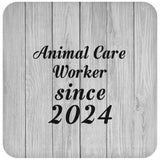 Animal Care Worker Since 2024 - Drink Coaster F