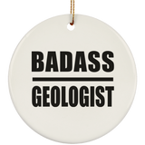 Badass Geologist - Circle Ornament