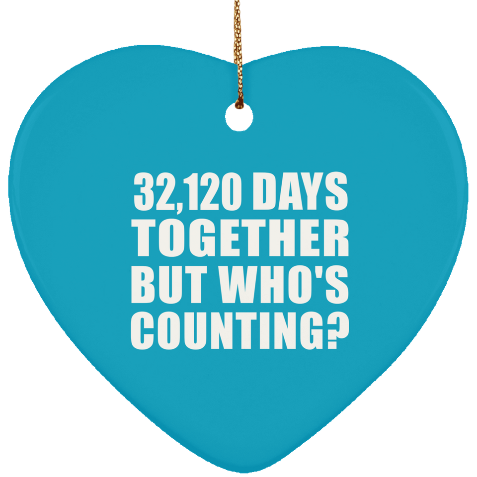 88th Anniversary 32,120 Days Together But Who's Counting - Heart Ornament
