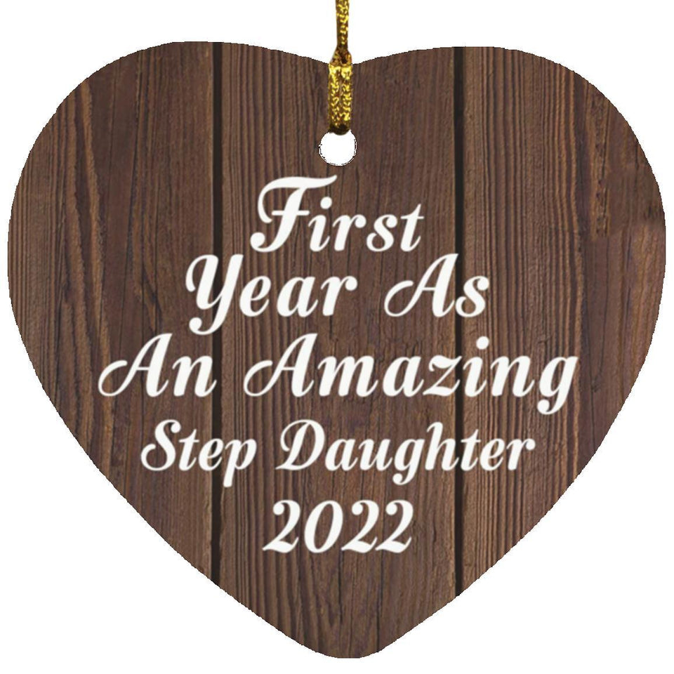 First Year As An Amazing Step Daughter 2022 - Heart Ornament D