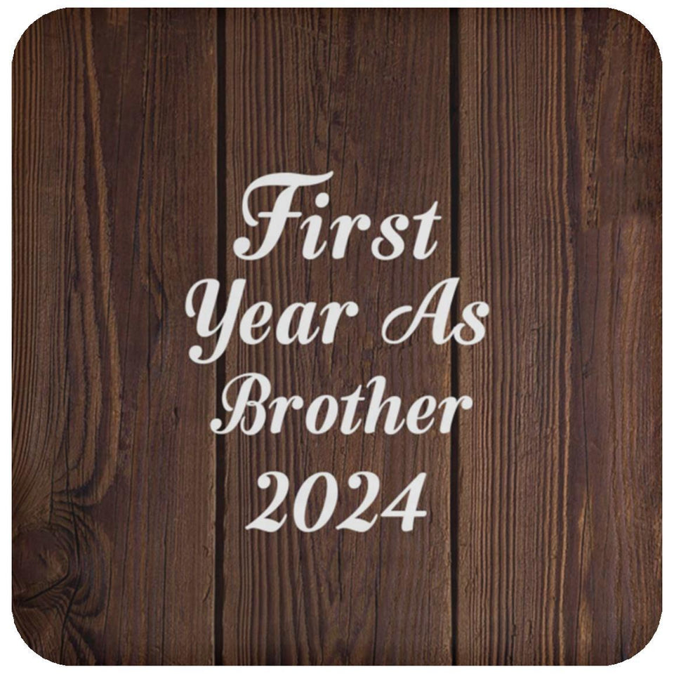First Year As Brother 2024 - Drink Coaster D