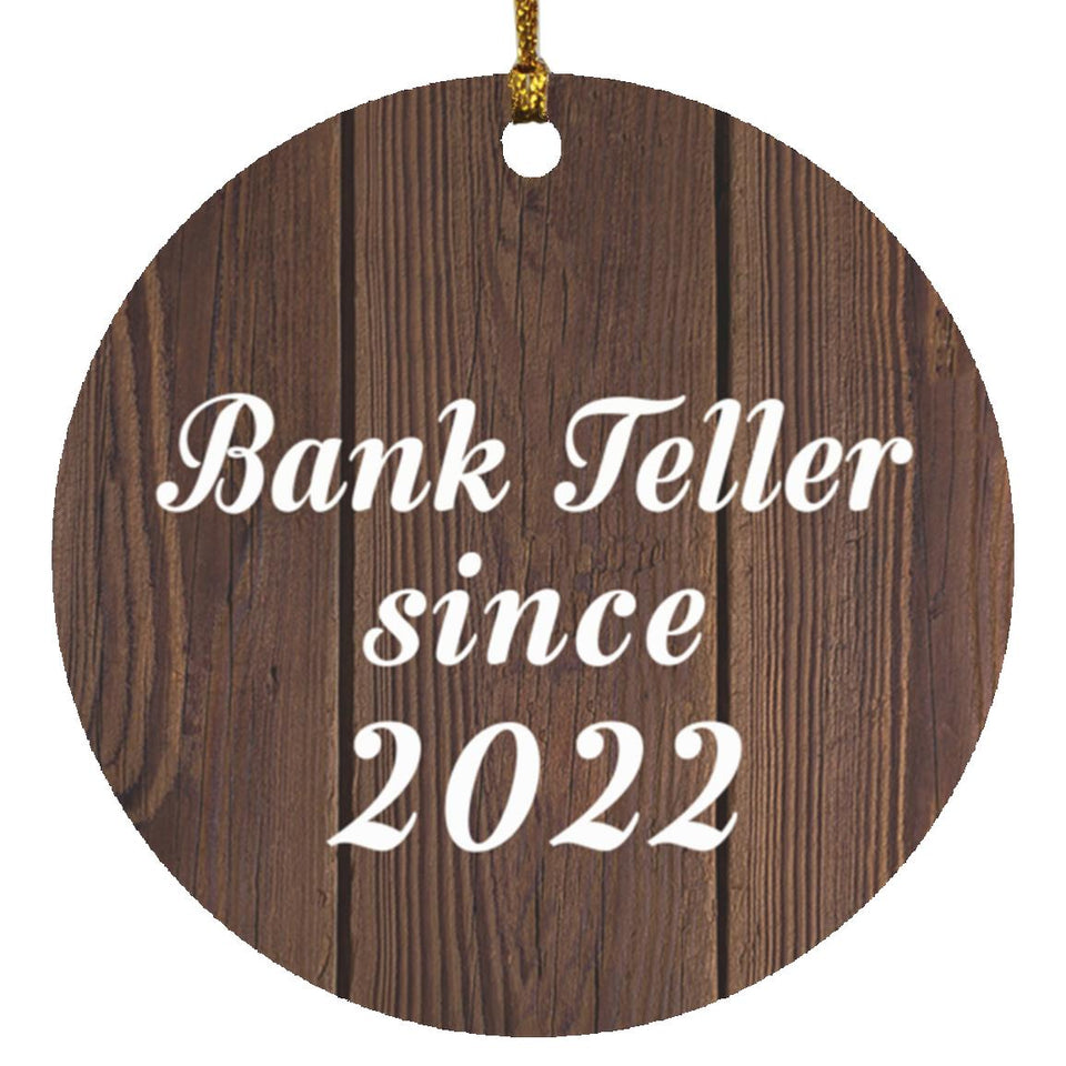 Bank Teller Since 2022 - Circle Ornament D