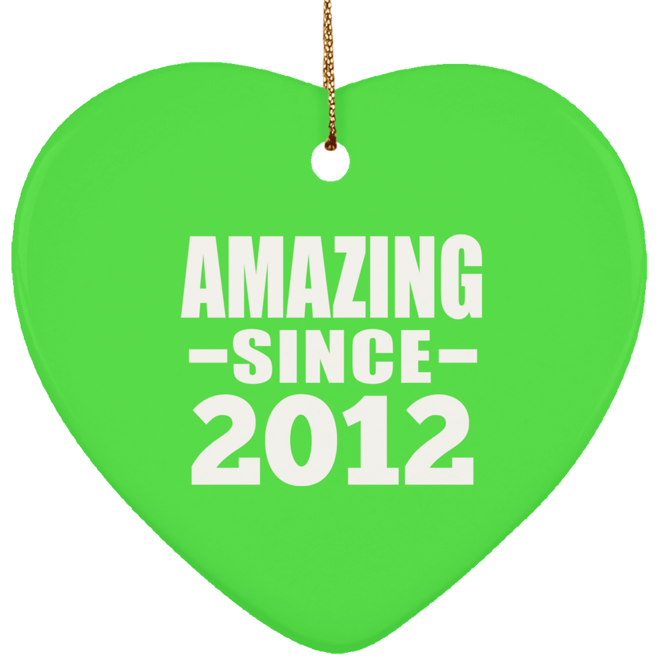 12th Birthday Amazing Since 2012 - Heart Ornament