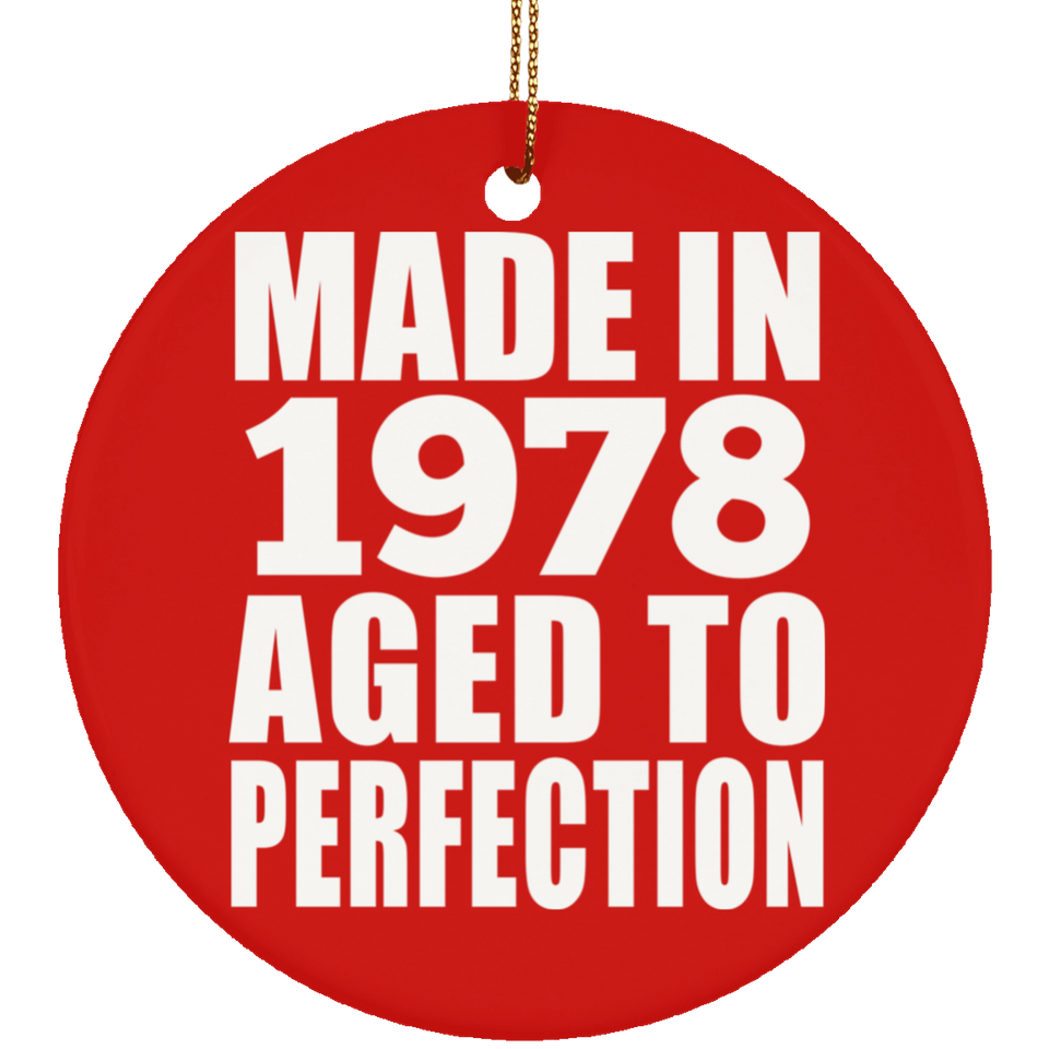 46th Birthday Made In 1978 Aged to Perfection - Circle Ornament