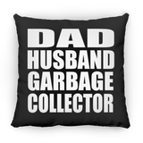 Dad Husband Garbage Collector - Throw Pillow Black
