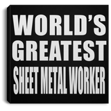 World's Greatest Sheet Metal Worker - Canvas Square