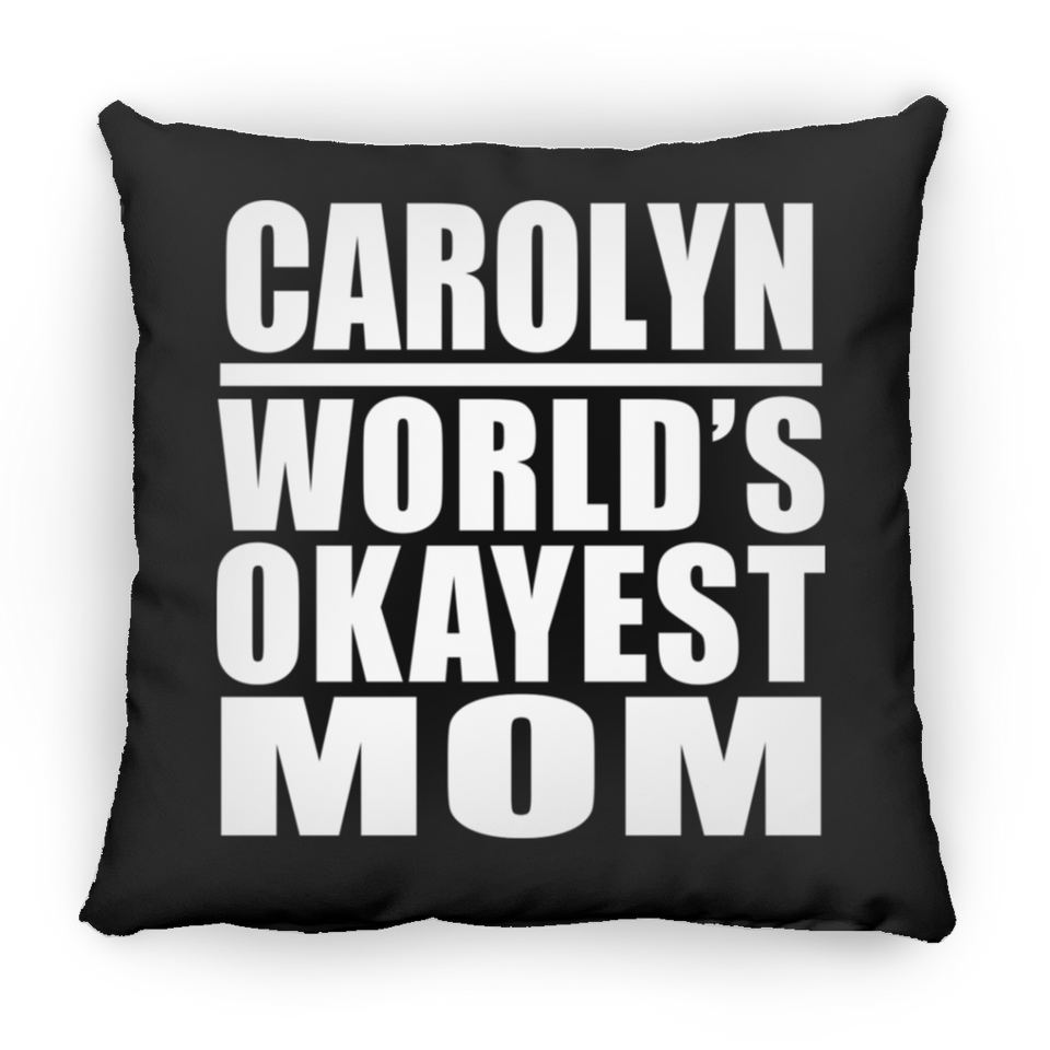 Carolyn World's Okayest Mom - Throw Pillow Black