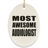 Most Awesome Audiologist - Oval Ornament