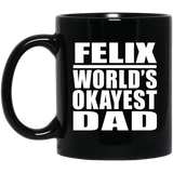Felix World's Okayest Dad - 11 Oz Coffee Mug Black