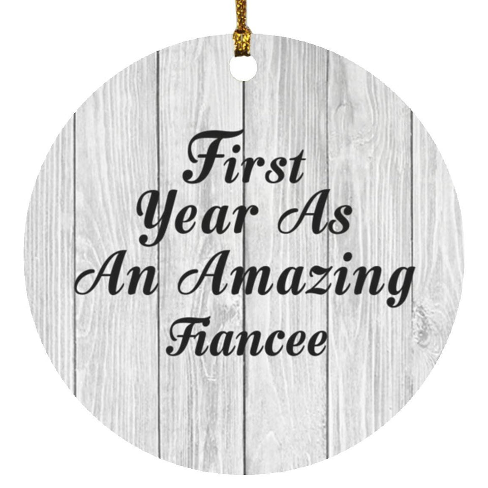 First Year As An Amazing Fiancee - Circle Ornament F