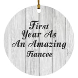 First Year As An Amazing Fiancee - Circle Ornament F