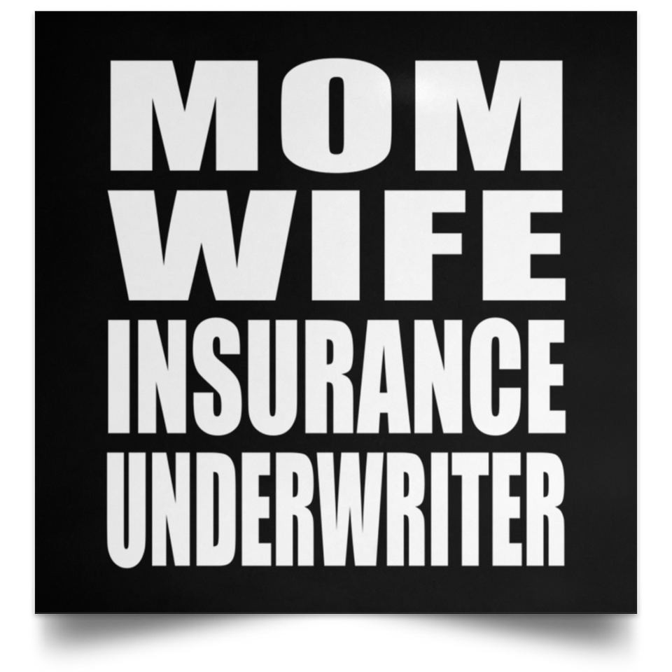 Mom Wife Insurance Underwriter - Poster Square