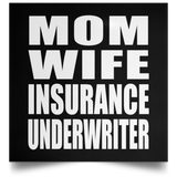 Mom Wife Insurance Underwriter - Poster Square