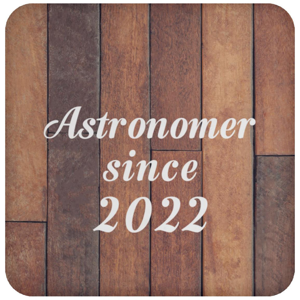 Astronomer Since 2022 - Drink Coaster E