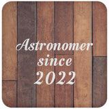 Astronomer Since 2022 - Drink Coaster E