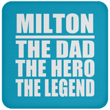 Milton The Dad The Hero The Legend - Drink Coaster