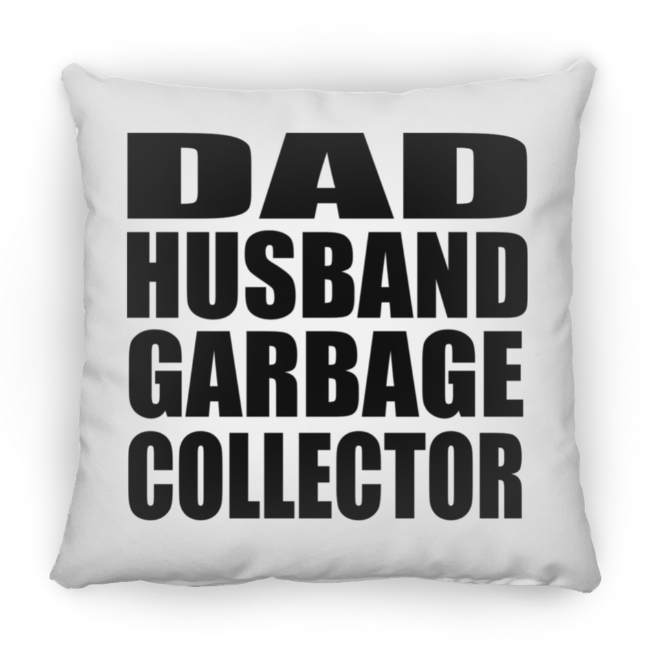 Dad Husband Garbage Collector - Throw Pillow