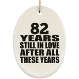 82nd Anniversary 82 Years Still In Love After These Years - Oval Ornament