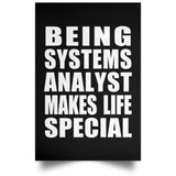Being Systems Analyst Makes Life Special - Poster Portrait