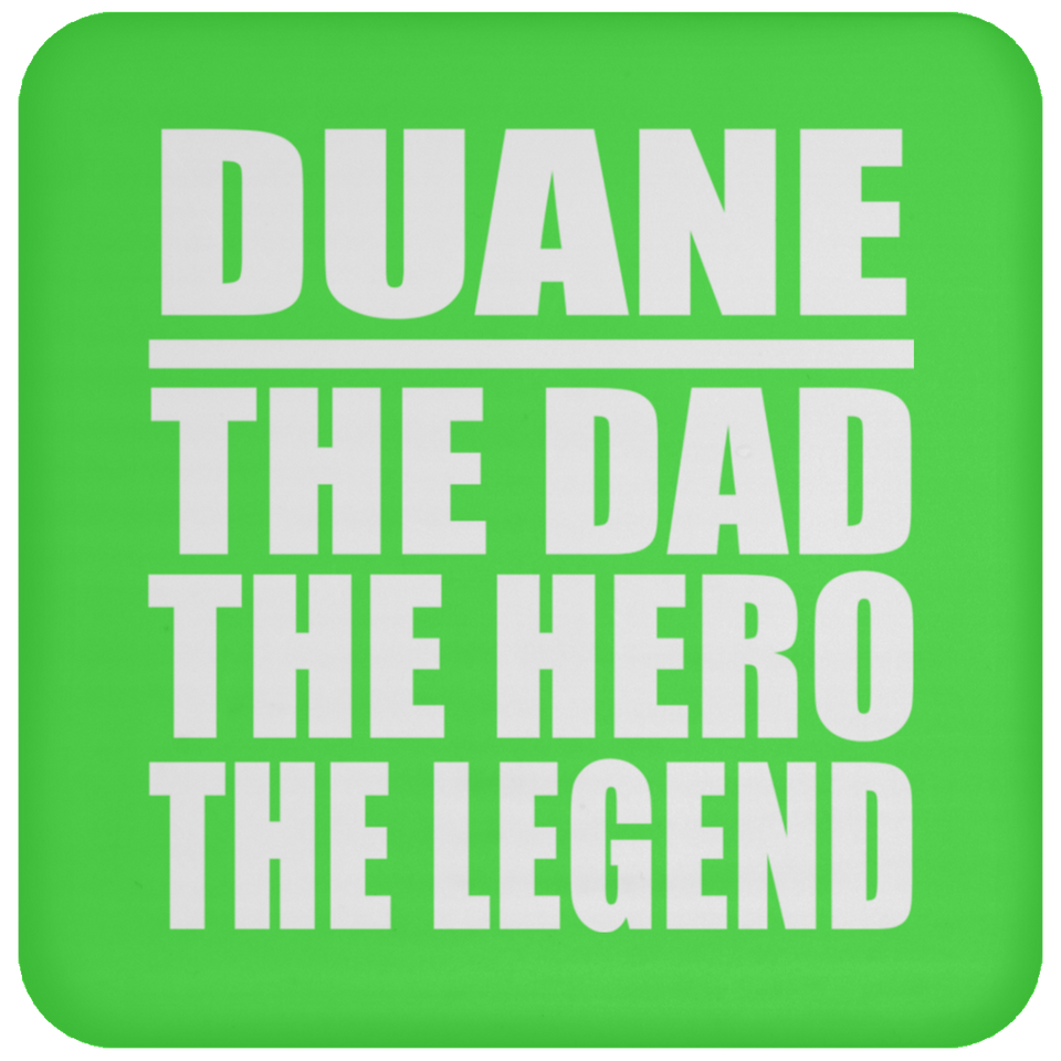 Duane The Dad The Hero The Legend - Drink Coaster