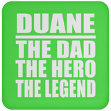 Duane The Dad The Hero The Legend - Drink Coaster