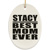 Stacy Best Mom Ever - Oval Ornament