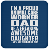 Proud Animal Care Worker Dad Of Awesome Daughter - Drink Coaster