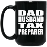 Dad Husband Tax Preparer - 15oz Coffee Mug Black
