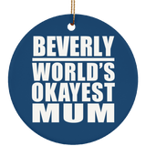 Beverly World's Okayest Mum - Circle Ornament