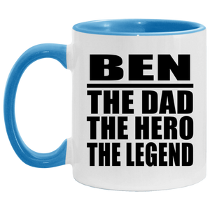 Ben The Dad The Hero The Legend - 11oz Accent Mug Blue