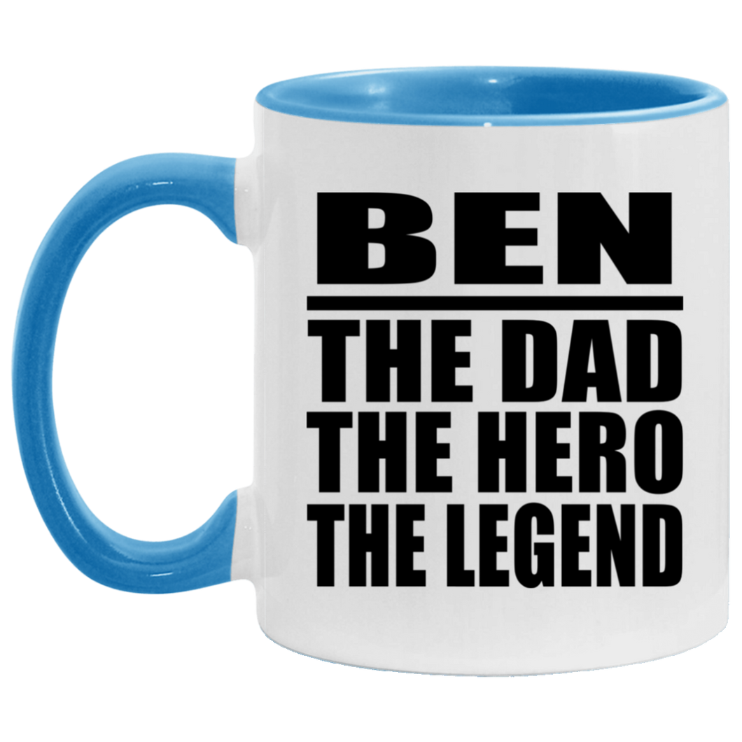 Ben The Dad The Hero The Legend - 11oz Accent Mug Blue