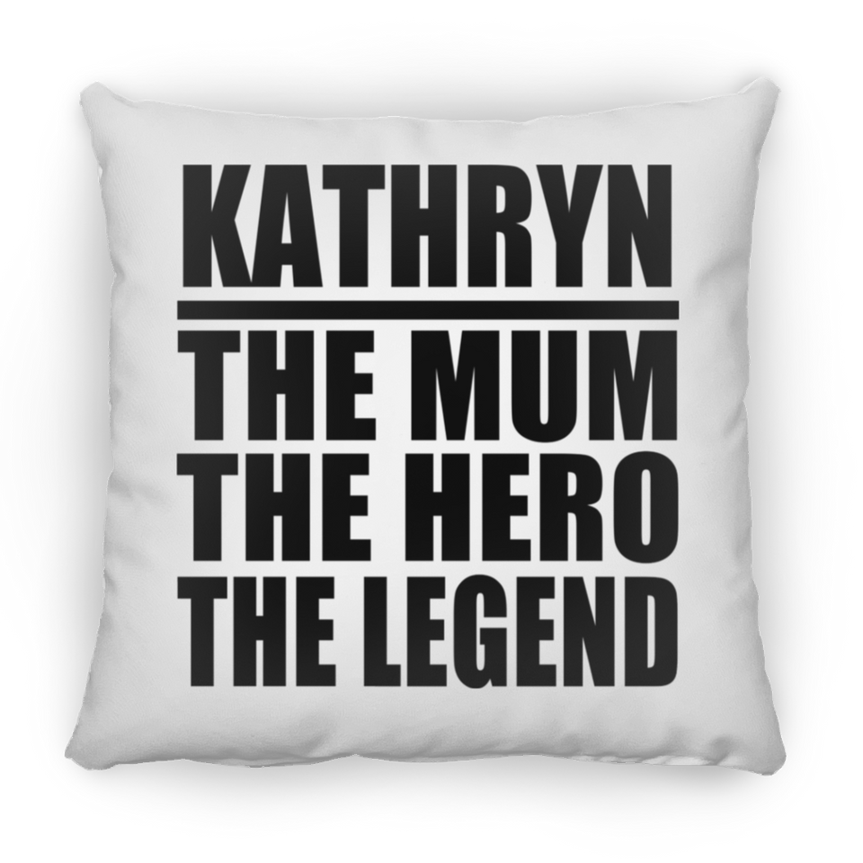 Kathryn The Mum The Hero The Legend - Throw Pillow