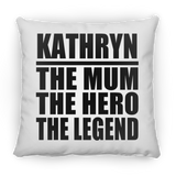 Kathryn The Mum The Hero The Legend - Throw Pillow