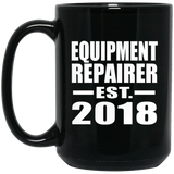 Equipment Repairer Established EST. 2018 - 15 Oz Coffee Mug Black
