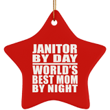 Janitor By Day World's Best Mom By Night - Star Ornament