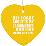 All I Care About Is My Grandmother - Heart Ornament