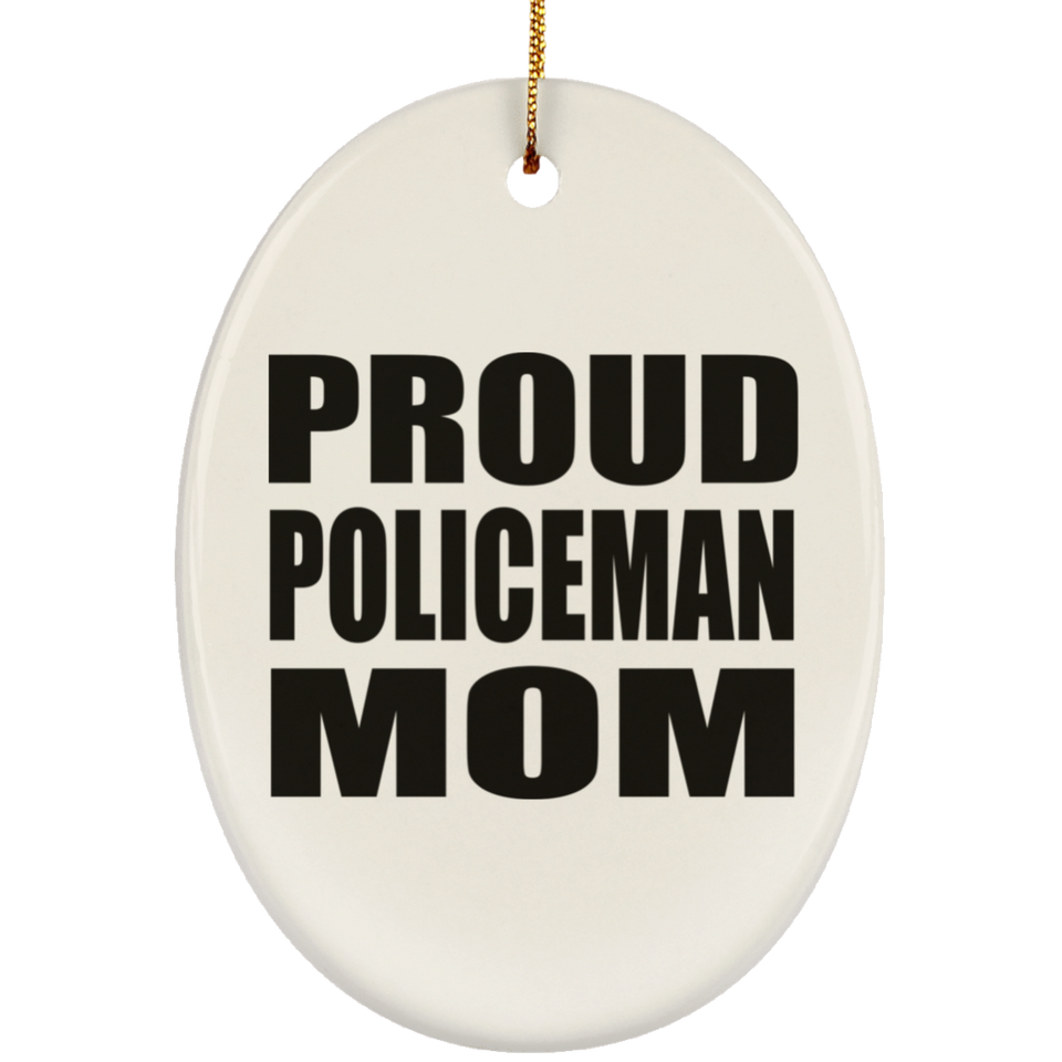 Proud Policeman Mom - Oval Ornament