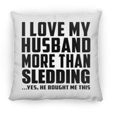 I Love My Husband More Than Sledding - Throw Pillow