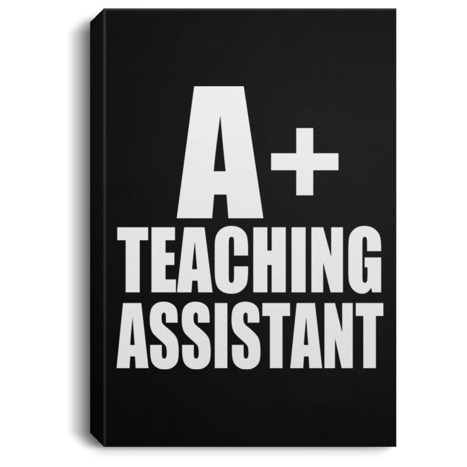 A+ Teaching Assistant - Canvas Portrait