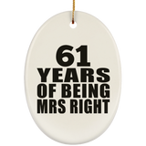61st Anniversary 61 Years Of Being Mrs Right - Oval Ornament