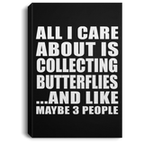 All I Care About Is Collecting Butterflies - Canvas Portrait